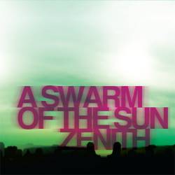 A Swarm Of The Sun : Zenith